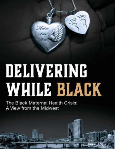 Poster image for Delivering While Black with the tagline The Black Maternal Health Crisis: A View from the Midwest